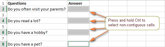 Select non-contiguous cells by pressing and holding the Ctrl key.